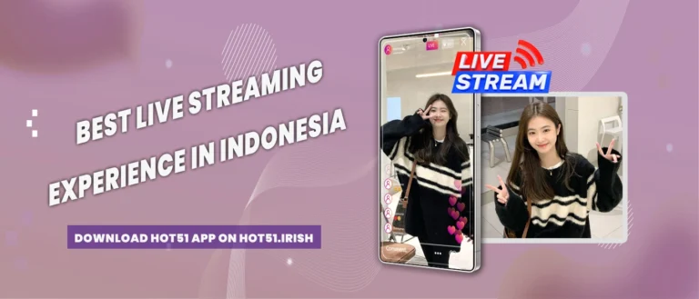 Hot51 Indonesia – Aplikasi Live Streaming Sosial Paling Populer